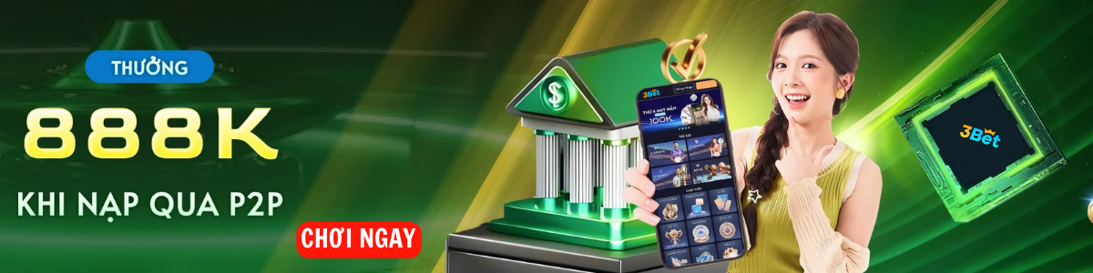 Khuyến mãi 3bet khi nạp qua P2P