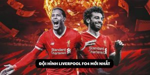đội hình liverpool fo4