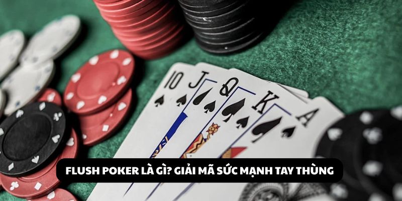 Flush poker