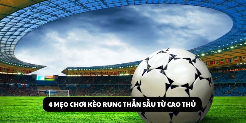 kèo rung là gì